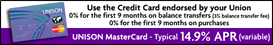 UNISON Mastercard for 0 percent for the first 9 months on balance transfers (3 percent balance transfer fee) 0 percent for the first 9 months on purchases. Typical 14.9 percent APR (variable)